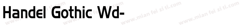 Handel Gothic Wd字体转换